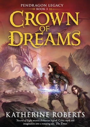 Crown of Dreams by Katherine Roberts