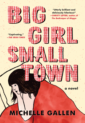 Big Girl, Small Town by Michelle Gallen