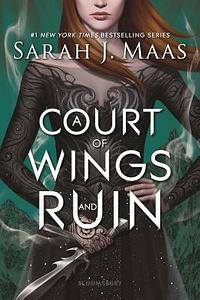 A Court of Wings and Ruin by Sarah J. Maas