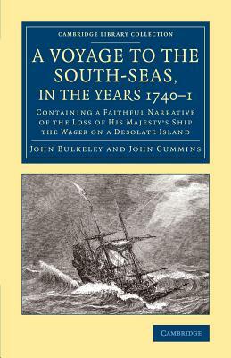 A Voyage to the South-Seas, in the Years 1740-1 by John Cummins, John Bulkeley