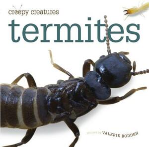 Termites by Valerie Bodden