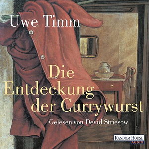 Die Entdeckung der Currywurst by Uwe Timm