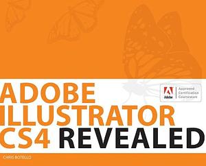 Adobe Illustrator CS4 Revealed by Chris Botello