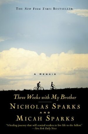Three Weeks With My Brother by Nicholas Sparks, Micah Sparks