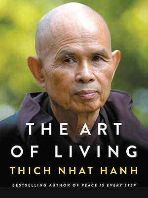 The Art of Living by Thích Nhất Hạnh