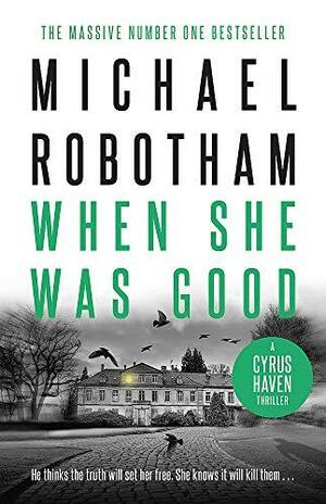 When She Was Good by Michael Robotham