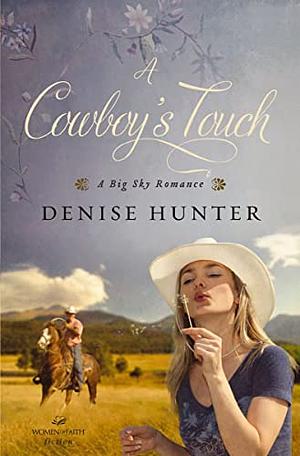 A Cowboy's Touch by Denise Hunter