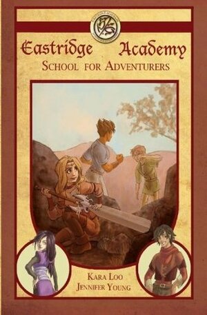 Eastridge Academy: School For Adventurers by Jennifer Young, Kara Loo, K.M. Ricker