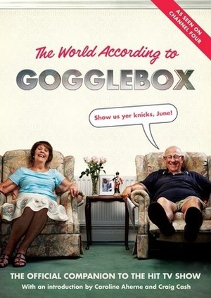The World According to Gogglebox by Joel Morris, Jason Hazeley