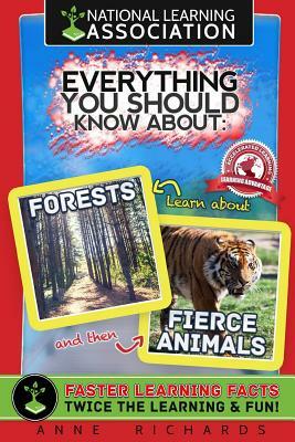 Everything You Should Know About Forests and Fierce Animals by Anne Richards