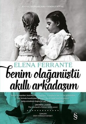 Benim Olağanüstü Akıllı Arkadaşım by Elena Ferrante