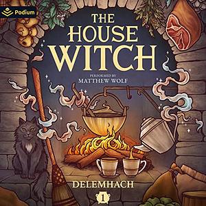 The House Witch by Delemhach