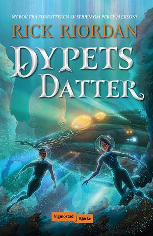 Dypets datter by Rick Riordan