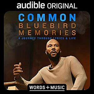 Bluebird Memories: A Journey Through Lyrics & Life by Common, NSangou Njikam, Awoye Tempo