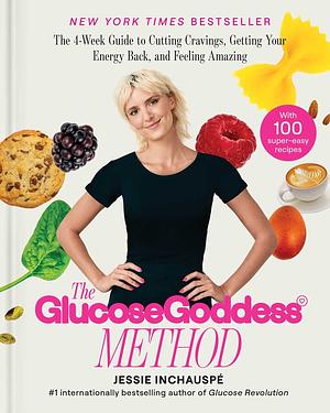 The Glucose Goddess Method by Jessie Inchauspé