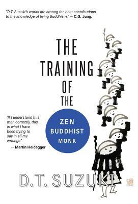 The Training of the Zen Buddhist Monk by D.T. Suzuki