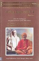 Hatha Yoga: From the Teachings of Two Great Luminaries of the 20th Century. Asana, Book 4 by Swami Satyananda Saraswati, Swami Sivananda