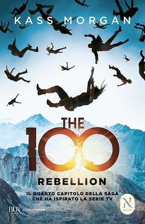 The 100: Rebellion by Kass Morgan