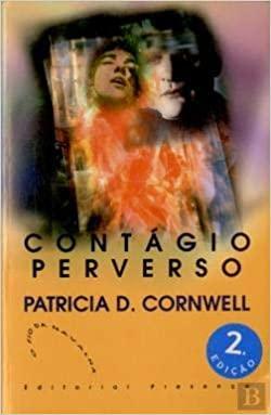 Contágio Perverso by Patricia Cornwell