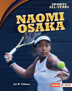 Naomi Osaka by Jon M. Fishman