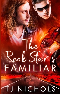 The Rock Star's Familiar by T.J. Nichols