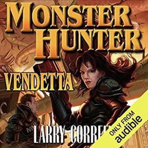 Monster Hunter Vendetta by Larry Correia