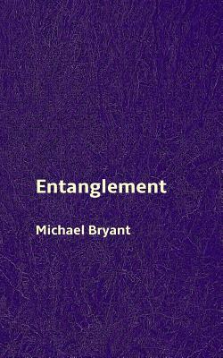 Entanglement by Michael Bryant