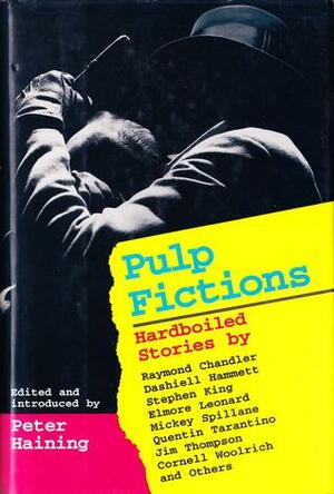 Pulp Fictions: Hardboiled Stories by Peter Haining