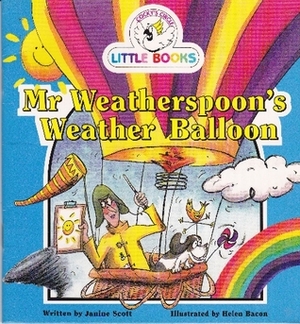 Mr Weatherspoon's Weather Balloon by Helen Bacon, Janine Scott