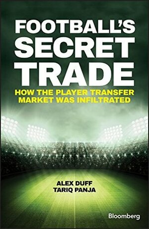 Football's Secret Trade: How the Player Transfer Market was Infiltrated by Tariq Panja, Alex Duff