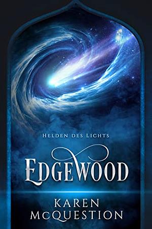 Helden des Lichts, Band 1: Edgewood by Karen McQuestion
