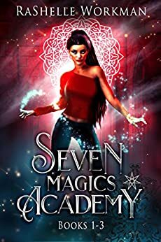 Seven Magics Academy Books 1-3: Blood and Snow, Fate and Magic, & Queen of the Vampires (Seven Magics Academy #1-3) by RaShelle Workman