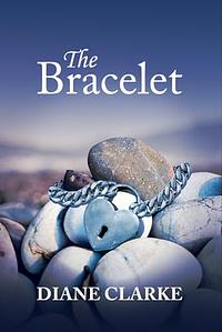 The Bracelet by Diane Clarke