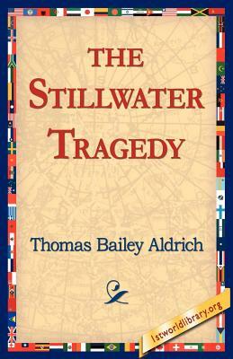 The Stillwater Tragedy by Thomas Bailey Aldrich