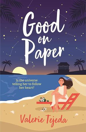 Good on Paper: A fabulously fresh friends-to-lovers beach read with heart and soul that you won't want to miss this summer! by Valerie Tejeda