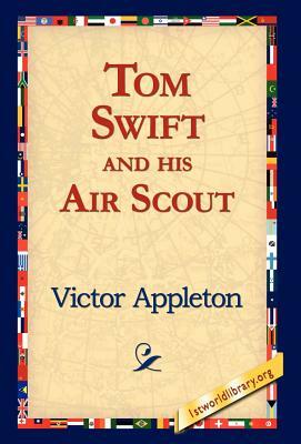 Tom Swift and His Air Scout by Victor Appleton