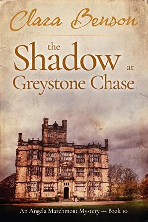 The Shadow at Greystone Chase by Clara Benson