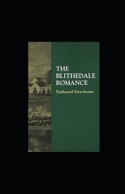 The Blithedale Romance Illustrated by Nathaniel Hawthorne