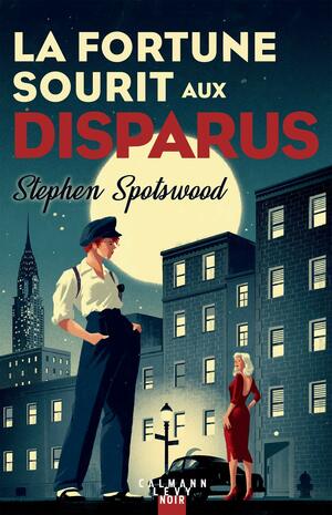 La fortune sourit aux disparus by Stephen Spotswood