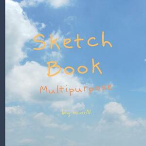 Sketch Book: Multipurpose by Nini N