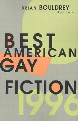 Best American Gay Fiction by Brian Bouldrey