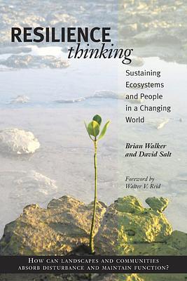 Resilience Thinking: Sustaining Ecosystems and People in a Changing World by David Salt, Brian Walker