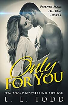 Only For You by E.L. Todd