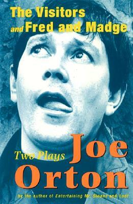 The Visitors and Fred and Madge: Two Plays by Joe Orton