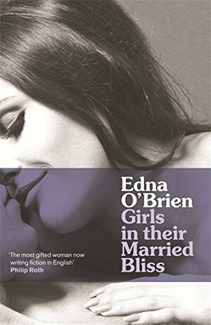 Girls In Their Married Bliss by Edna O'Brien