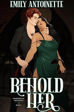 Behold Her  by Emily Antoinette