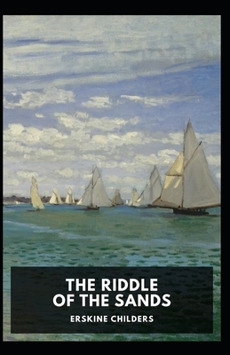 The Riddle of the Sands Illustrated by Erskine Childers