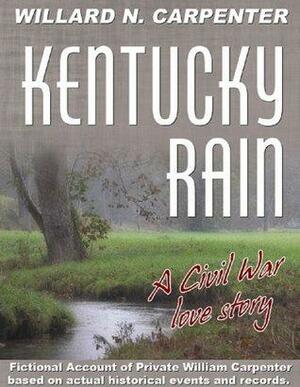 Murray Pura's American Civil War Series - Cry of Freedom - Volume 12 - Kentucky Rain by Murray Pura, Willard N. Carpenter