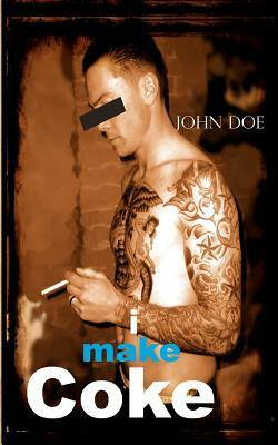 I Make Coke by John Doe