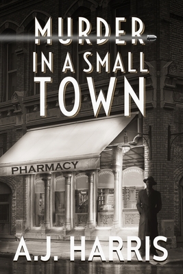 Murder in a Small Town by A. J. Harris